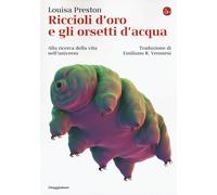Riccioli d'oro e gli orsetti d'acqua. Alla ricerca della vita nel
