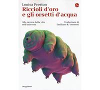 Riccioli d'oro e gli orsetti d'acqua. Alla ricerca della vita nell'universo