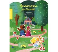 Riccioli d'oro e i tre orsi. C'era una volta.... Ediz. a colori