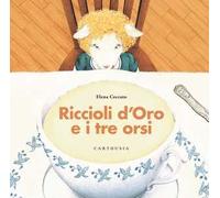 Riccioli d'oro e i tre orsi da Robert Southey. Ediz. a colori