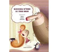 Riccioli d'oro e i tre orsi. Ediz. illustrata