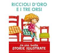 Riccioli d'Oro e i tre orsi. Stampatello maiuscolo. Ediz. a colori