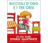 Riccioli d'Oro e i tre orsi. Stampatello maiuscolo. Ediz. a colori