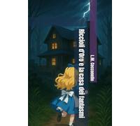 Riccioli d'Oro e la casa dei fantasmi