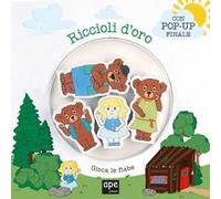 Riccioli d'oro. Gioca le fiabe. Ediz. a colori. Con 4 sagome in legno