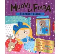 Riccioli d'oro – Muovi la fiaba – Ediz. illustrata – DeAgostini