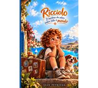 Ricciolo - Il bambino che voleva vedere il mondo