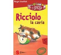 Ricciolo la cavia. La veterinaria e i piccoli amici degli animali. Vol. 5