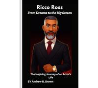 Ricco Ross: From Dreams to the Big Screen: The Inspiring Journey of an Actor’s Life