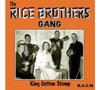 Rice Brothers Gang, the - King Cotton Stomp