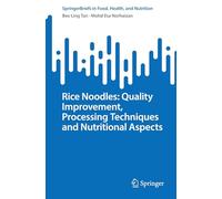 Rice Noodles: Quality Improvement, Processing Techniques and Nutritional Aspects