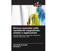 Ricerca avanzata sulle nanoferriti magnetiche: sintesi e applicazioni: Proprietà dielettriche e magnetiche, citotossicità e proprietà antitumorali in vitro