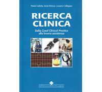 Ricerca Clinica. Dalla Good Clinical Practice Alla Buona Assistenza
