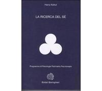 ricerca del sé - Kohut Heinz