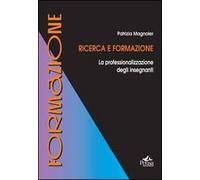 Ricerca e formazione. La professionalizzazione degli insegnanti
