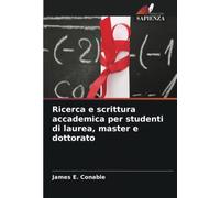 Ricerca e scrittura accademica per studenti di laurea, master e dottorato