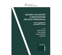 Ricerca in sanità e protezione dei dati personali. Scenari applicativi e prospettive future