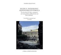 Ricerca, patrimonio, responsabilità pubblica. Un decennio di idee e proposte per una politica della riserva sui beni culturali. Contributi e commenti per La Sicilia