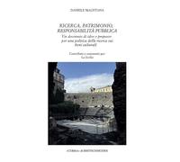 Ricerca, patrimonio, responsabilità pubblica. Un decennio di idee e proposte per una politica della riserva sui beni culturali. Contributi e commenti per La Sicilia