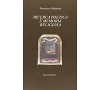 Ricerca poetica e memoria religiosa - [Mucchi Editore]