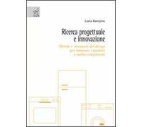 Ricerca progettuale e innovazione. Metodi e strumenti del design per innovare i prodotti a media complessità