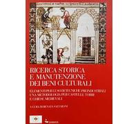 Ricerca storica e manutenzione dei beni culturali. Ediz. a colori