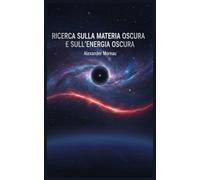 Ricerca sulla Materia Oscura e sull'energia Oscura: 4