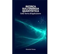 Ricerca sull'energia Quantistica: Dalla Teoria all'applicazione
