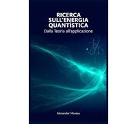 Ricerca sull'energia Quantistica: Dalla Teoria all'applicazione: 5