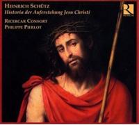 Ricercar Consort Heinrich Schutz: Historia Der Auferstehung Jesu Christi (CD)