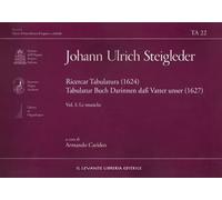 Ricercar tabulatura (1624)- Tabulatur Buch auf Vater Unser (1627). Le musiche (Vol. 1)