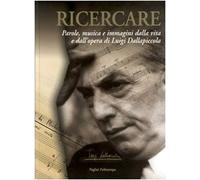 Ricercare. Parole, musica e immagini dalla vita e dall'opera di Luigi Dallapiccola