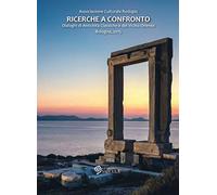Ricerche a confronto 2015. Dialoghi di antichità classiche e del vicino Oriente