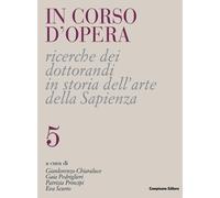 Ricerche dei dottorandi in storia dell'arte della Sapienza - [Campisano Editore]