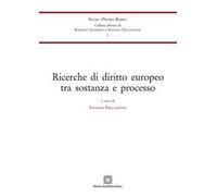 Ricerche di diritto europeo tra sostanza e processo