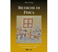 Ricerche di fisica Approfondimenti teorici di cinematica, elettromagnetismo, rel