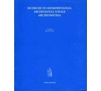 Ricerche di Geomorfologia. Archeologia Navale. Archeometria
