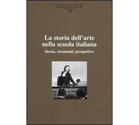 Ricerche di storia dell'arte. Vol. 79: La storia dell'arte nella scuola italiana. Storia, strumenti, prospettive