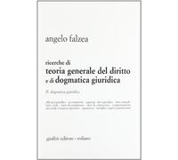 Ricerche Di Teoria Generale Del Diritto E Di Dogmatica Giuridica Ii: Vol. 2