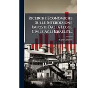 Ricerche Economiche Sulle Interdizione Imposte Dalla Legge Civile Agli Israeliti...