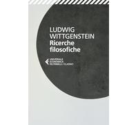 RICERCHE FILOSOFICHE. TESTO ORIGINALE A FRONTE - WITTGENSTEIN LUDWIG,