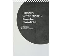 Ricerche filosofiche. Testo originale a fronte - Wittgenstein Ludwig