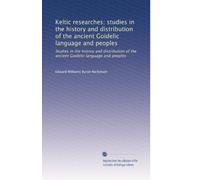 Ricerche Keltice; studi sulla storia e distribuzione dell'antica lingua goidelica e dei popoli: Studi di storia e distribuzione dell'antica lingua goidelica e dei popoli