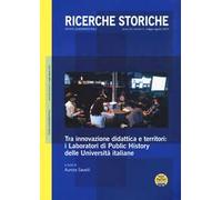 Ricerche storiche (2024). Vol. 2: Tra innovazione didattica e territori: i Laboratori di Public History delle Universtà italiane