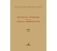 Ricerche storiche sulla Chiesa ambrosiana (2025). Vol. 43