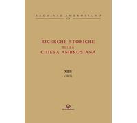 Ricerche storiche sulla Chiesa ambrosiana (2025). Vol. 43 - AA.VV.