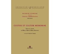 Ricerche storiche sulla Chiesa ambrosiana. Custos et cultor memoriae. Studi in o