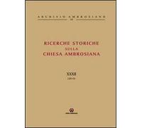 Ricerche storiche sulla Chiesa Ambrosiana. Vol. 32
