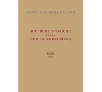 Ricerche storiche sulla Chiesa ambrosiana. Vol. 39