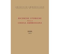 Ricerche storiche sulla Chiesa ambrosiana. Vol. 39 - Cattaneo E. (cur.)